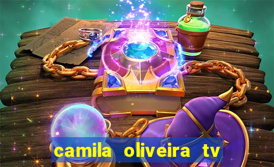 camila oliveira tv bahia idade